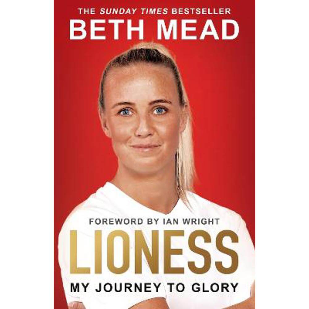Lioness - My Journey to Glory: Winner of the Sunday Times Sports Book Awards Autobiography of the Year 2023 (Paperback) - Beth Mead